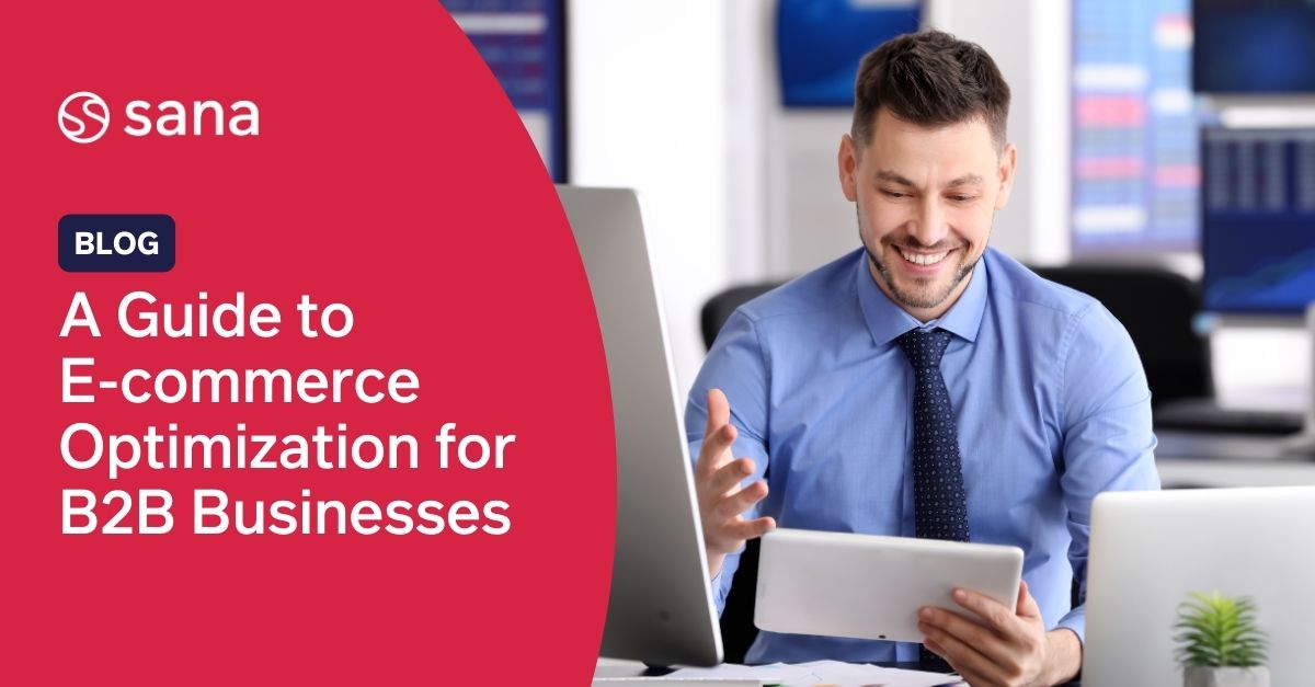 A Guide To E-commerce Optimization For B2B Businesses